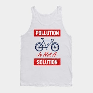 Pollution is Not Solution Tank Top